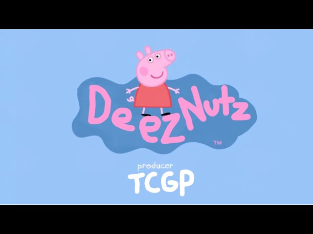 Deez nuts (peppa pig)