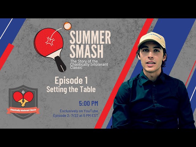 Summer Smash Episode 1- Setting the Table