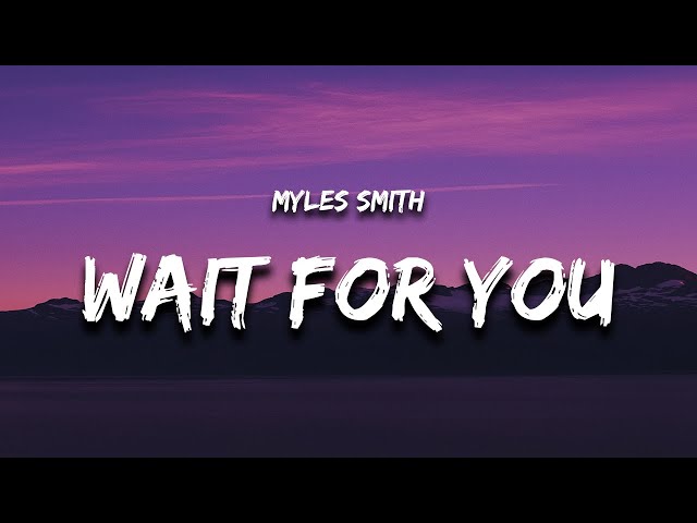 Myles Smith - Wait For You (Lyrics)