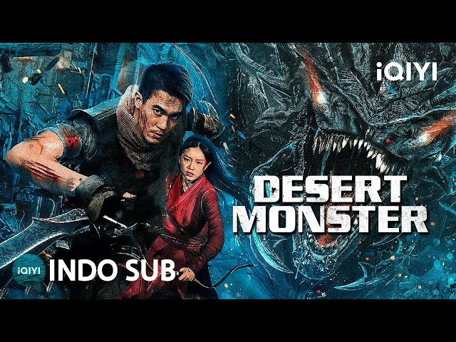 【INDO SUB】Desert Monster | Petualangan/Monster/Aksi | iQIYI Film Tiongkok