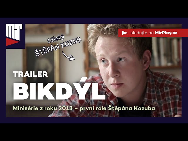 BikDýl | První role Štěpána Kozuba v minisérii z roku 2013 | MírPlay trailer