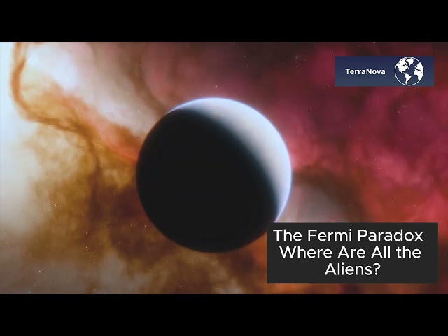 The Fermi Paradox - Where Are All the Aliens | TerraNova