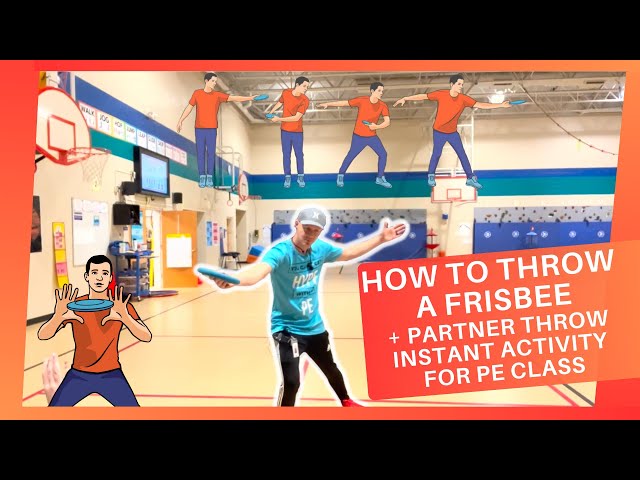 How to Throw a Frisbee and an Instant Activity for PE Lesson