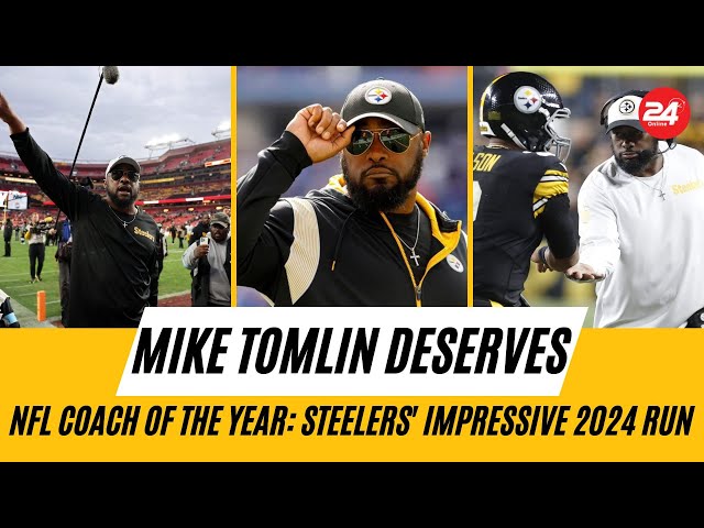 Mike Tomlin Deserves NFL Coach of the Year: Steelers' Impressive 2024 Run