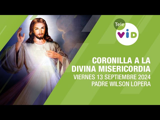 Coronilla Divina Misericordia Viernes 13 Septiembre 2024 #TeleVID #Coronilla #DivinaMisericordia