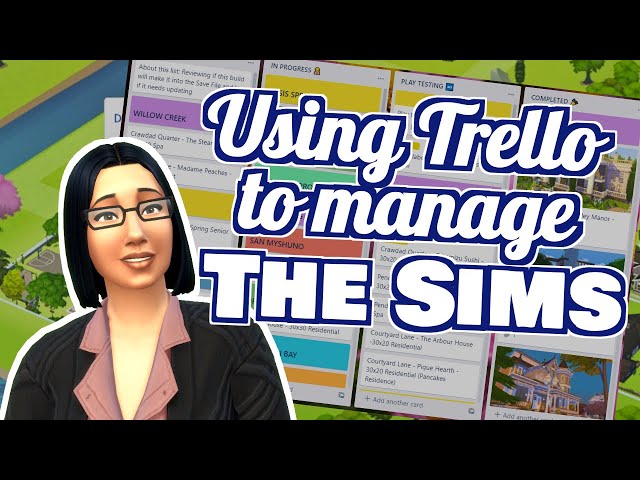 How I Use Trello to Manage My Sims 4 Save File Project