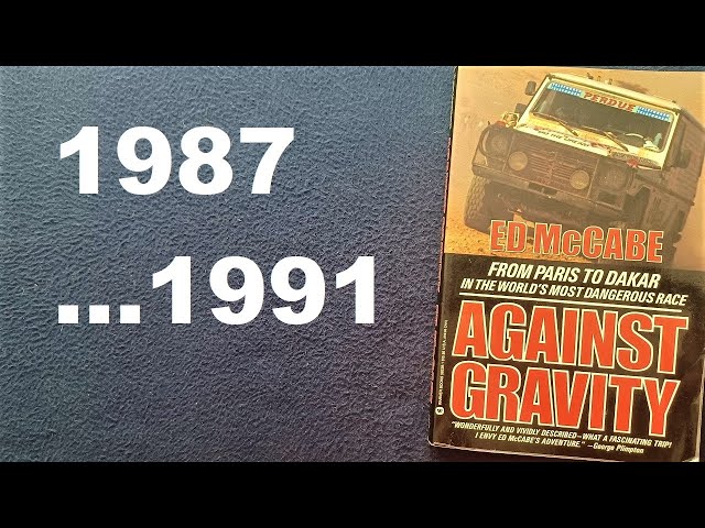 AGAINST GRAVITY, FROM PARIS TO DAKAR IN THE WORLD'S MOST DANGEROUS RACE, ED McCABE, 1990, 1991