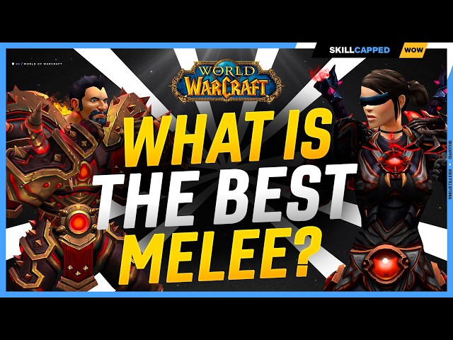 What Is The Best Melee Ever in World of Warcraft?