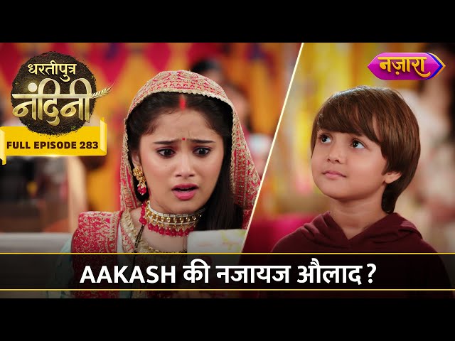 Aakash Ki Najayaz Aulaad? | FULL EPISODE- 283 | Dhartiputra Nandini