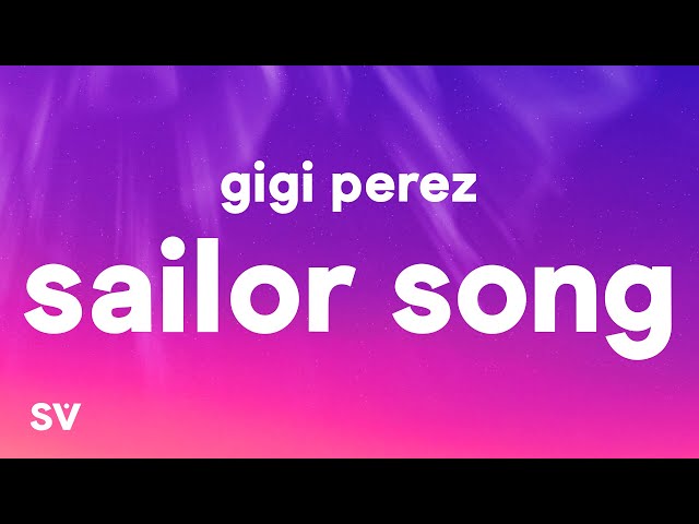 Gigi Perez - Sailor Song (Lyrics)