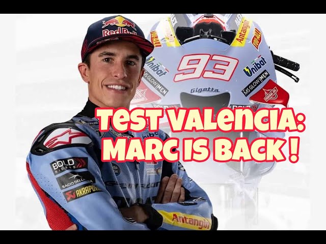 Test Valencia : Marc is Back !