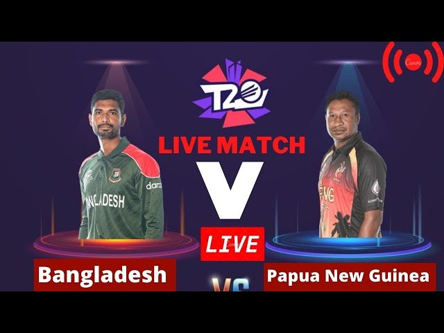 Bangladesh vs Papua New Guinea Live Match, ICC World Cup T20 2021, Commentary, ban vs png live