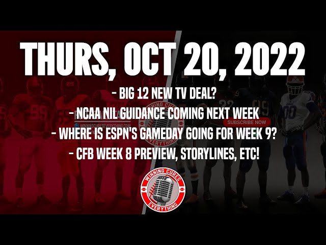 10/20 College Football Week 8 Preview, ESPN Gameday Week 8?, Big 12 new TV deal?, Bo Nix Chick-Fil-A