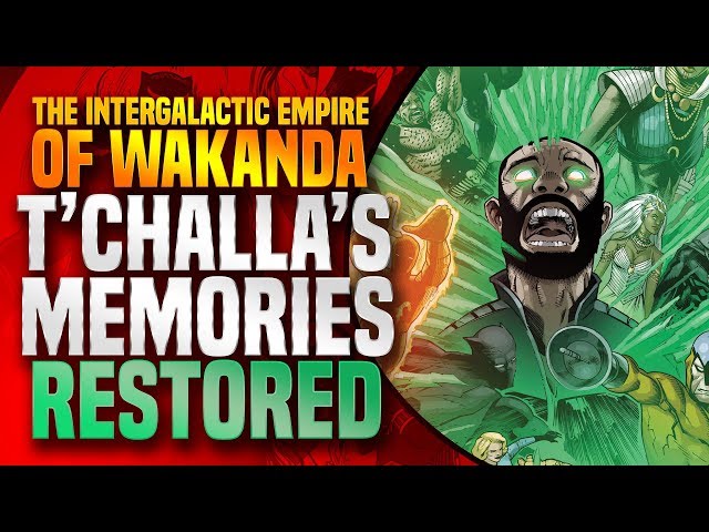 T"Challa's Memories Restored! ( The Intergalactic Empire Of Wakanda )