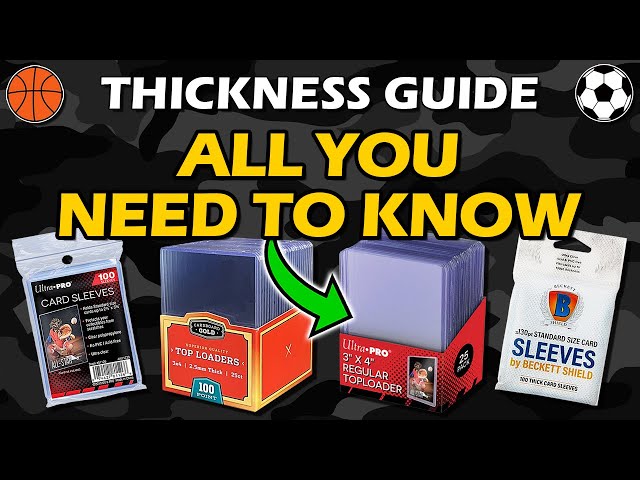 Thickness Guide: Sports & Trading Card PROTECTION (Top Loader, Sleeve, Mag Case)