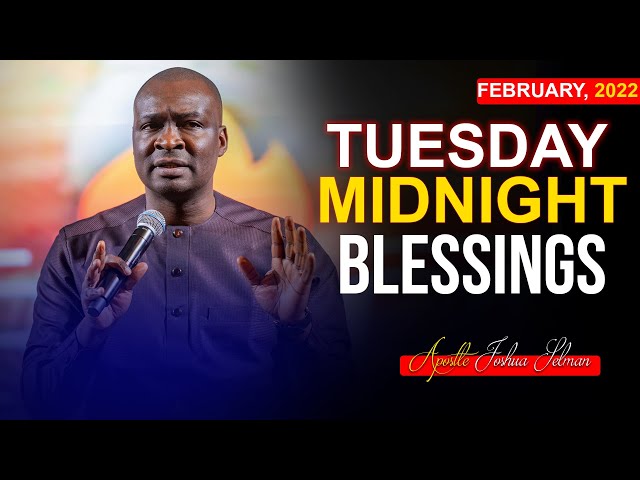 Tuesday Midnight Blessings, 15th February 2022 - Apostle Joshua Selman |Good Word Before you Sleep