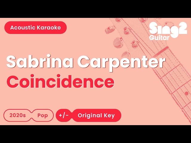 Sabrina Carpenter - Coincidence (Acoustic Karaoke)