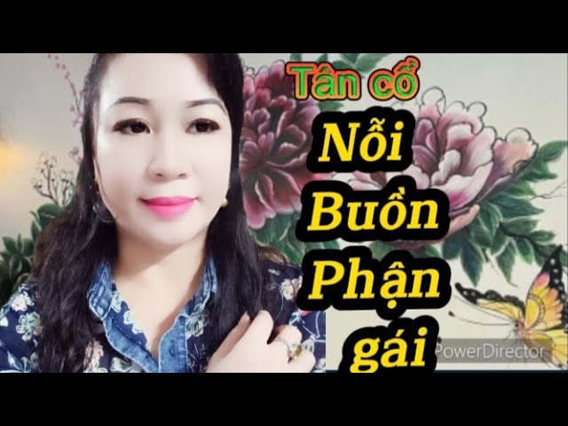 Tân cổ ..Nổi Buồn Phận Gái Tác giả..Nguyễn Hữu Nghĩa .Bích Tuyền Covers.