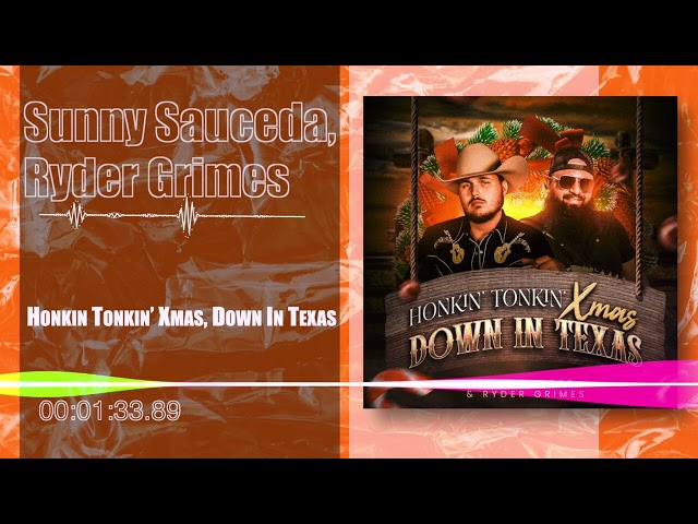 Sunny Sauceda, Ryder Grimes - Honkin Tonkin’ Xmas, Down In Texas (Audio)