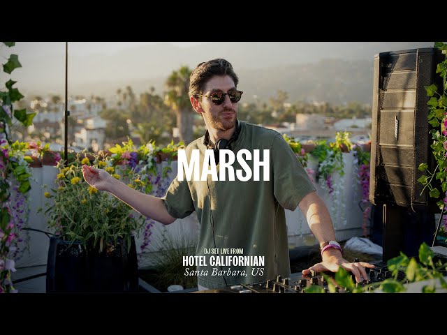 Marsh DJ Set - Live From Hotel Californian, Santa Barbara