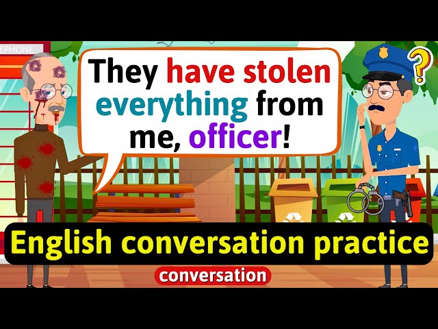 Practice English Conversation (Family life - I was robbed) Improve English Speaking Skills