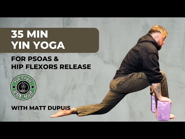 35-Minute Yin Yoga for PSOAS & HIP FLEXORS | Deep Stretch & Release