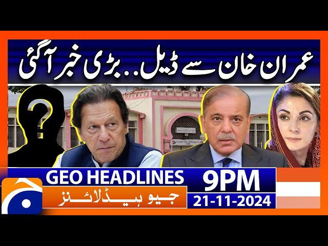 Big News regarding Negotiations with Imran Khan!! | Geo News 9 PM Headlines (21 Nov 2024)