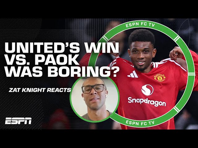 TYPICAL MAN UNITED, BORING GAME! - Zat Knight reacts to win over PAOK in Europa League | ESPN FC