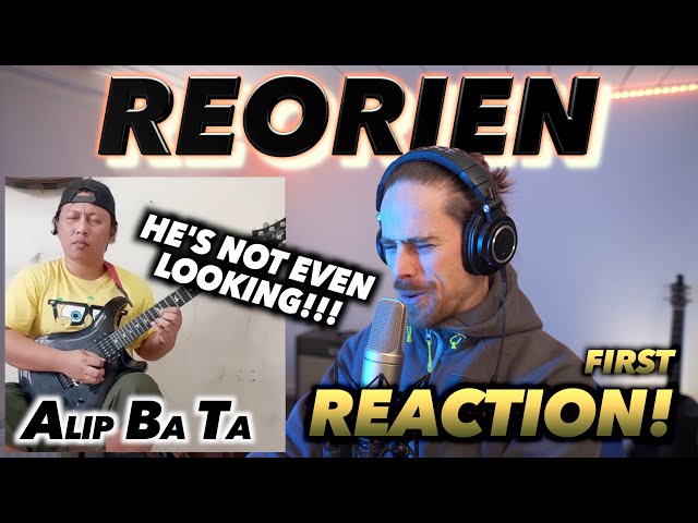 Alip Ba Ta - Reorien FIRST REACTION! (HE'S NOT EVEN LOOKING!!!)#alipers @journeyinstruments