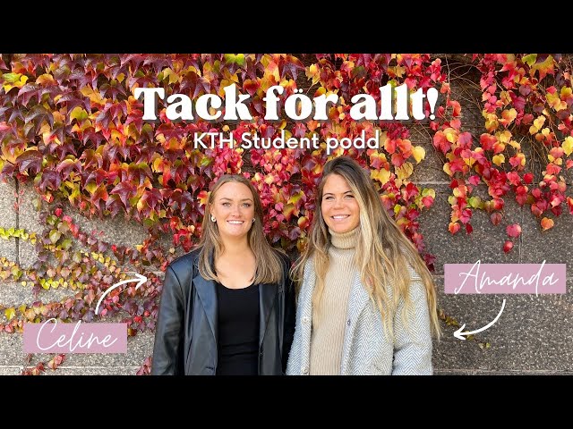 Podcast - Tack för allt! Med Amanda och Celine | KTH Student