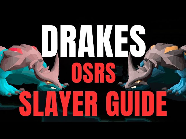 OSRS Drakes Slayer Guide - Recently Debuffed, Worth Doing!