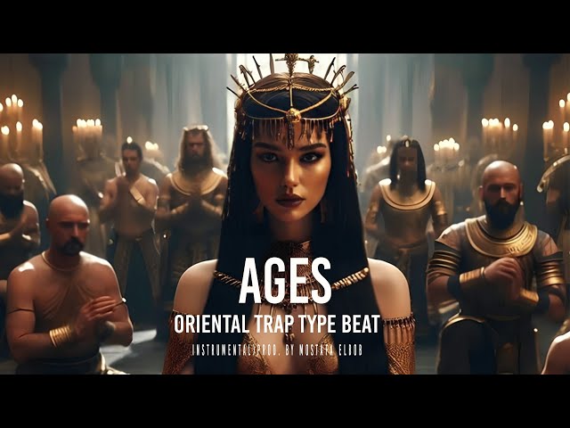 " Ages " Oriental Trap Type Beat(Instrumental)Prod. by Mostafa ElBOB