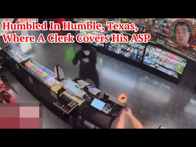 Humbled In Humble, Texas, Where A Clerk Covers His ASP