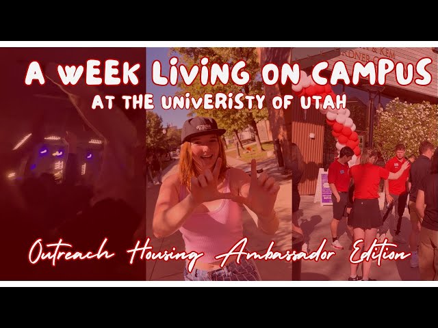 A Week Living On Campus At The University Of Utah