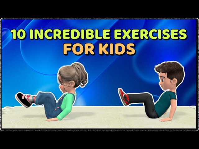 10 INCREDIBLE EXERCISES FOR KIDS - SUPER P.E. CLASS