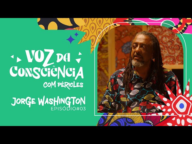 Péricles | Voz Da Consciência - Episódio 3 (Jorge Washington)