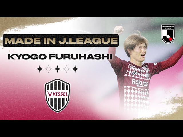 Kyogo Furuhashi | Vissel Kobe | Made in J.LEAGUE