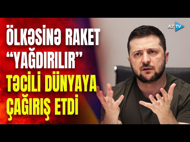 Zelenski təcili müraciət yaydı: Ukraynaya dəhşətli raketlərlə zərbələr endirilir, vəziyyət ağırdır