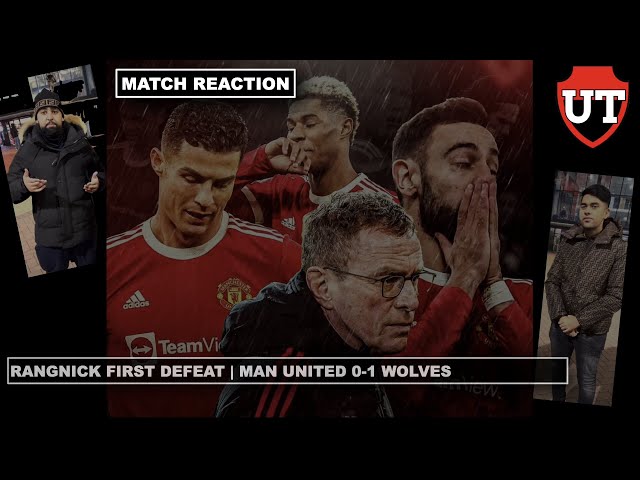 RANGNICK FIRST DEFEAT | MANCHESTER UNITED 0-1 WOLVES | MATCH REACTION