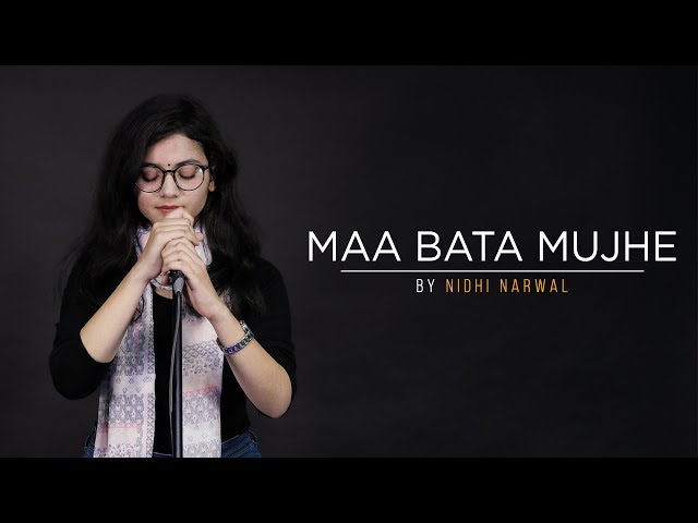 Maa Bata Mujhe..? By Nidhi Narwal || NIDHI NARWAL || IMMATURE INK