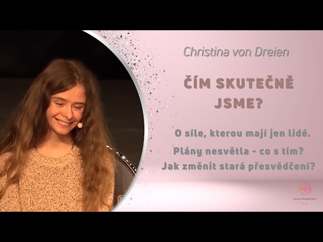 Christina von Dreien česky: Čím skutečně jsme? O síle, kterou mají jen lidé.