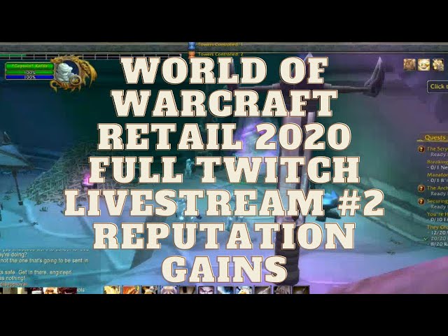 🧙 World of Warcraft Retail 2020 Full Twitch Livestream #2 Reputation Gains