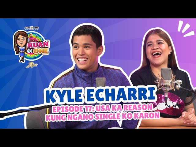 KYLE ECHARRI:”…mao na ang usa ka reason kung ngano single pa ko karon” | KUAN ON ON S2 Ep. 2 w/ subs