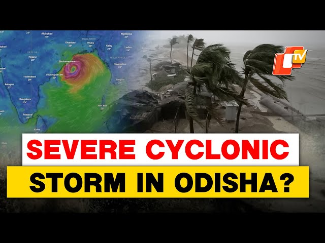 Cyclone Dana May Become Severe Cyclonic Storm, Odisha Will Experience Heavy Rainfall