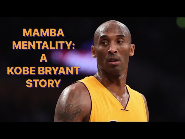 Mamba Mentality: A Kobe Bryant Story