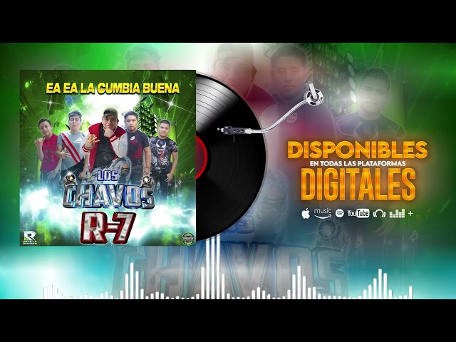 EA EA LA CUMBIA BUENA |   LOS CHAVOS R -7