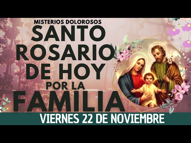 📿💝ROSARIO POR LA FAMILIA HOY📿Oracion Catolica oficial ala Virgen María 🙏 VIERNES 22 DE NOVIEMBRE✅