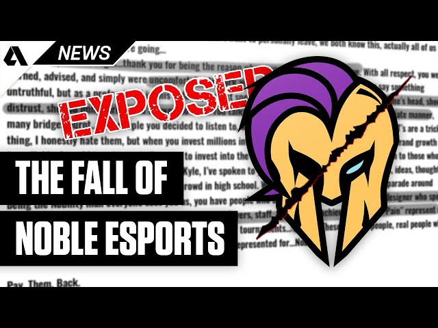 Missing Pay, Mismanagement & A Crypto Crazed Owner - The Fall Of Noble Esports