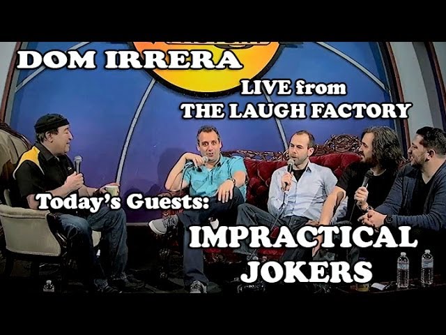 Dom Irrera Live from the Laugh Factory - Impractical Jokers (Podcast)