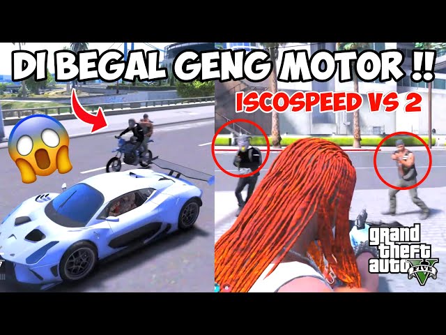 ISCOSPEED DI BEGAL GENG MOTOR !! 1 VS 2 ORANG !! KITA KASIH PAHAM DEK !! - GTA 5 ROLEPLAY